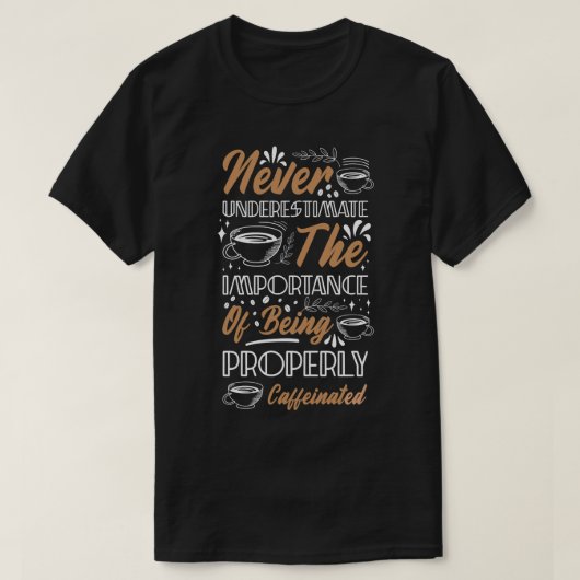 T-shirt Caffeinated Coffee Quote (Design devant)