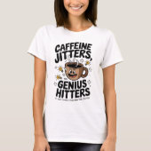T-shirt Caffeine Jitters Génie Hitters Motivation (Devant)