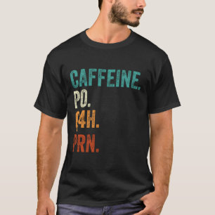 T-shirt Caffeine Po Q4H Prn Funny Nurse Appareils Vintages