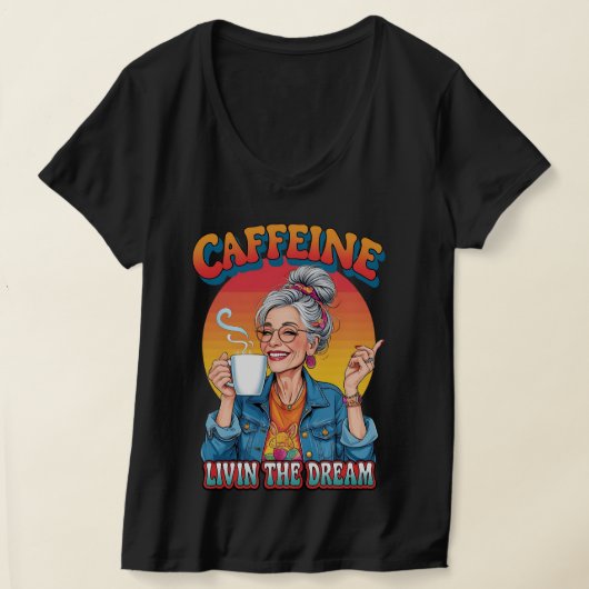 T-shirt Caffeine Queen – Livin’ the Dream Coffee Moment (Poser)