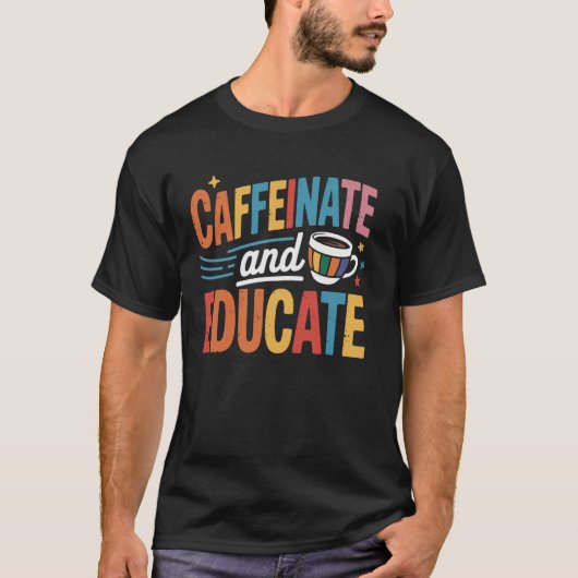 T-shirt Caffeiner Et Éduquer (Devant)