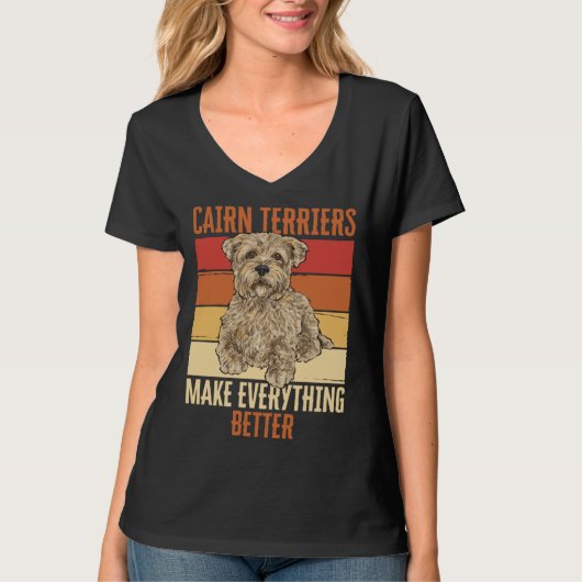 T-shirt Cairn Terriers Make Everything Better (Devant)