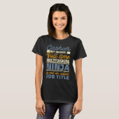 T-shirt Caisse Aussi Longtemps Que Le Multitâche À Temps P (Devant entier)