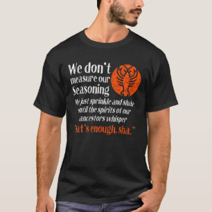 T-shirt Cajun Crawfish Boil Party Nous ne mesurons pas not