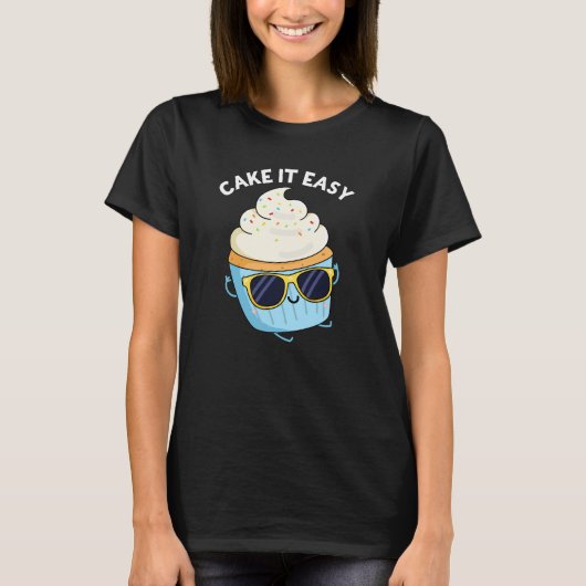 T-shirt Cake It Easy Funky Cupcake Pun Dark BG (Devant)