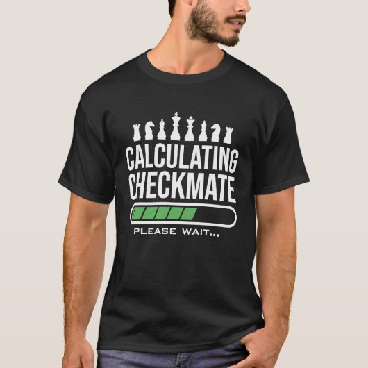 T-shirt Calculating Checkmate Please Wait  Funny Chess Pla (Devant)