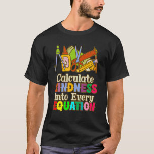 T-shirt Calculez La Bonté Dans Chaque Mathématique D'Équat
