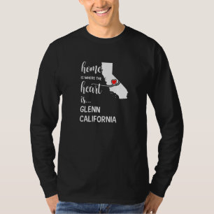 T-shirt California Home Est Le Coeur De Glenn County