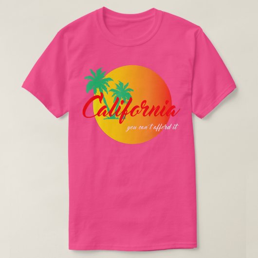 T-shirt Californie Vous ne pouvez pas vous le permettre Fu (Design devant)