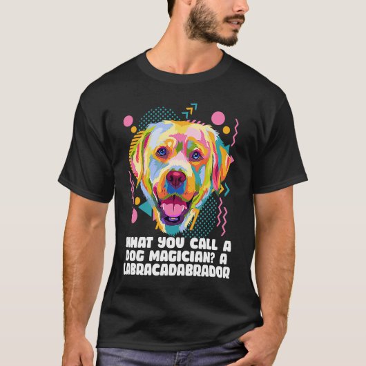 T-shirt Call a Dog Magician Labracadabrador Labrador Retr (Devant)