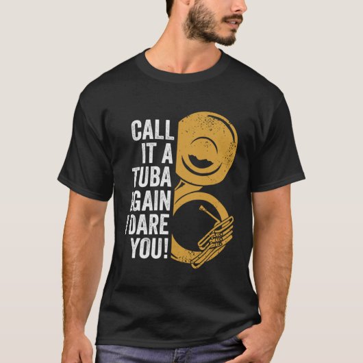 T-shirt Call It A Tuba Again Brass Music Instrument Sousap (Devant)