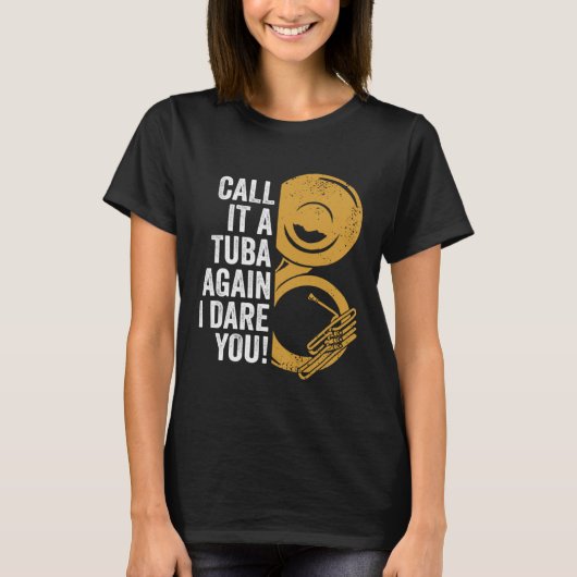 T-shirt Call It A Tuba Again Brass Music Instrument Sousap (Devant)