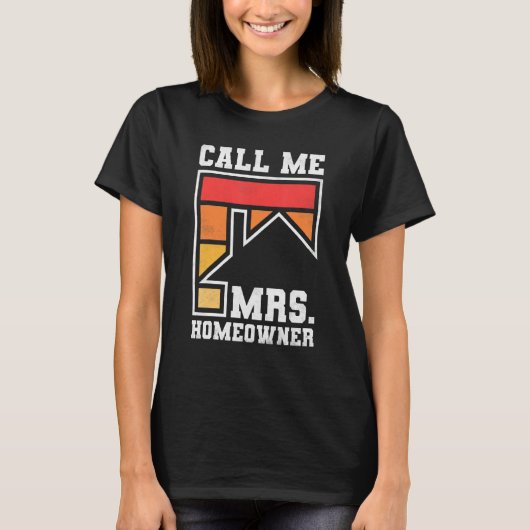T-shirt Call Me Mrs  Homeowner  Property Housewarming Part (Devant)