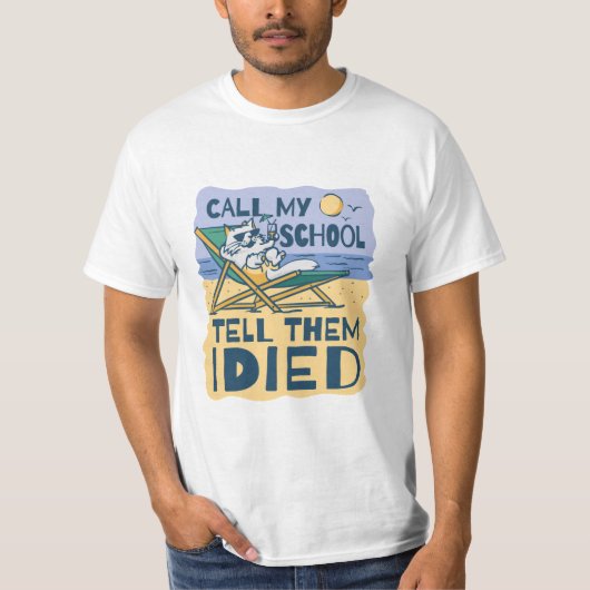 T-SHIRT CALL MY SCHOOL TELL THEM I DIED (Devant)