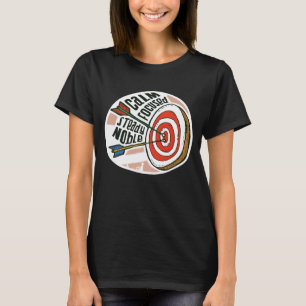 T-shirt Calm Focused Steady Noble Archery Meme Archer Arr