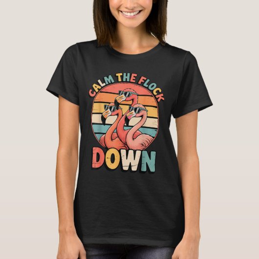T-shirt Calm The Flock Down Flamingo  (Devant)