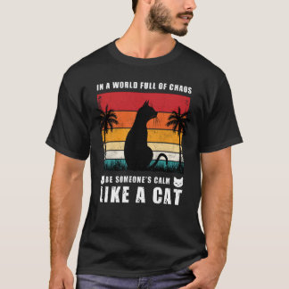 T-shirt Calme comme un chat, pause et réfléchis : Coucher
