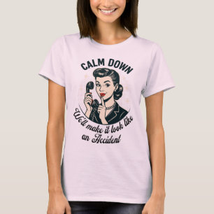 T-shirt Calme Dessus Retro Drôle Citation