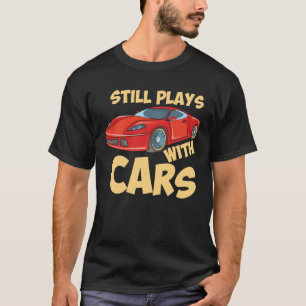 T-shirt Calmement Plays With Cars