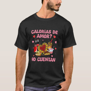 T-shirt Calorias de amor No Cuentan Valentine Mexicaine No