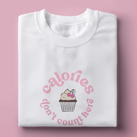 T-shirt Calories ne comptent pas ici Pink Cake Baker drôle