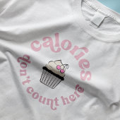 T-shirt Calories ne comptent pas ici Pink Cake Baker drôle