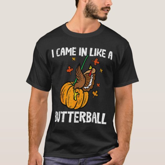 T-shirt Came In Like A Butterball Funny Thanksgiving  (Devant)