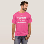 T-shirt Camera I Can Freeze Time Whats Your Superpow... Ph (Devant entier)