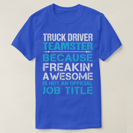 T-shirt Camion Conducteur Teamster Freaking Awesome Offre  (Design devant)