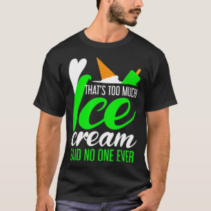 T-shirt Camion Crème Glace Drôle Trop De Crème Glace
