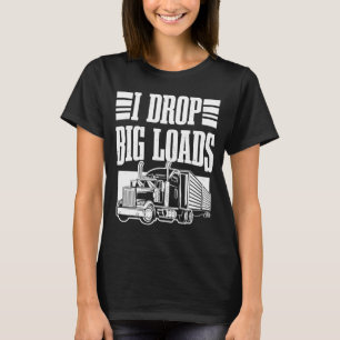 T-shirt Camionneur je dépose de grosses charges