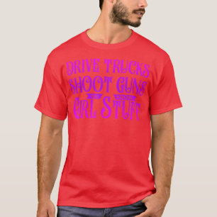 T-shirt Camions De Conduite Tirer Des Armes À Feu Que Vous