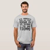 T-shirt Camisa Graciosa - Ese Momento When - FUNNY T Shirt (Devant entier)
