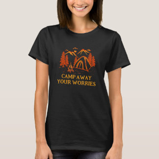 T-shirt Camp Away Your Worries Camping Motivational Quote 