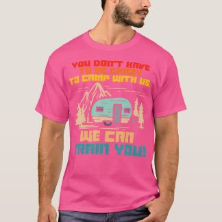 T-shirt Camp fou Avec Nous Drôle Camping Van Rv Camper Hom