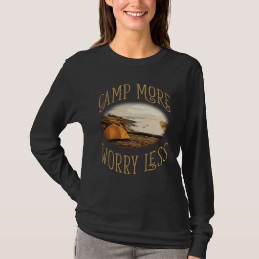 T-shirt Camp More Inspirational Amusing Camping Quote (Devant)