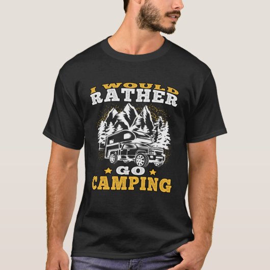 T-shirt Camp Vacation rather go camping Driving Caravan Ho (Devant)