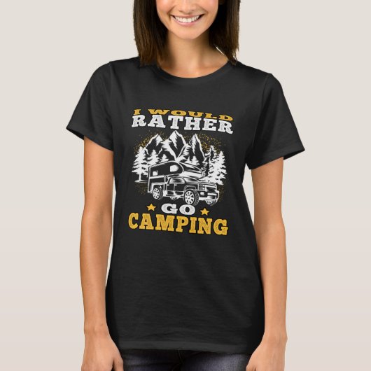 T-shirt Camp Vacation rather go camping Driving Caravan Ho (Devant)