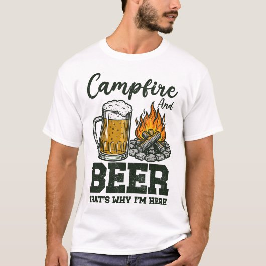 T-shirt Campfire And Beer That's Why I'm Here (Devant)