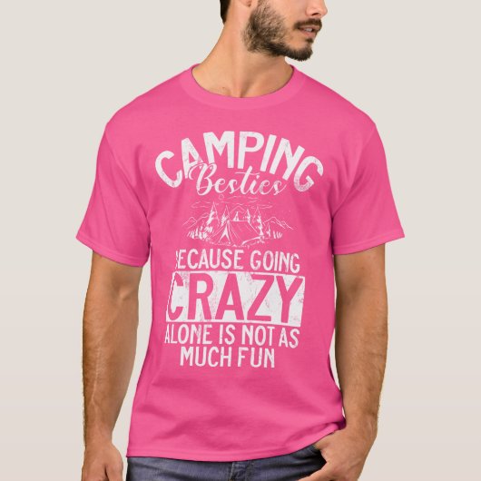 T-shirt Camping Besties Parce Qu'Aller Seul Fou N'Est Pas  (Devant)