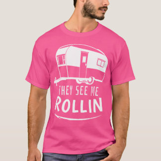 T-shirt Camping Chemise Cadeau Rv Camper Ils Me Voient Rol