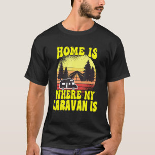 T-shirt Camping Chez Moi C'Est Là Que Ma Caravane Est Camp