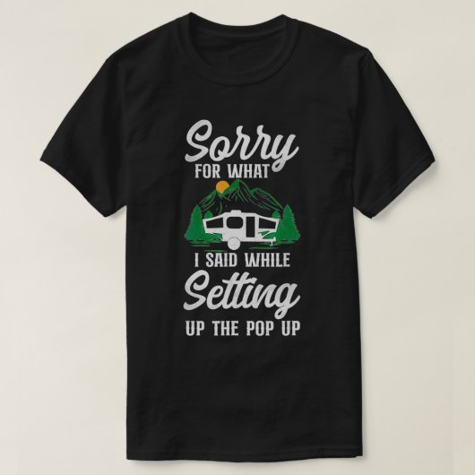 T-shirt Camping Désolé pour ce que j'ai dit Caméra de camp (Design devant)
