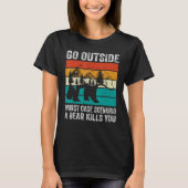 T-shirt Camping Go Outside Worst Case Scenario A Bear Kill (Devant)