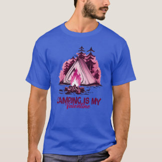 T-shirt Camping Is My Valentineshirt girl