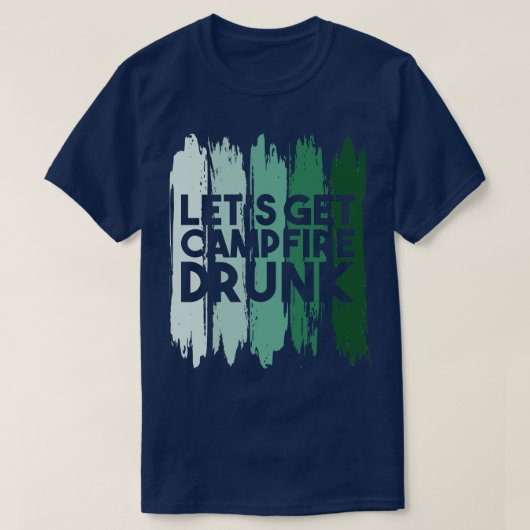 T-shirt Camping Lets Get Campfire Drung (Design devant)