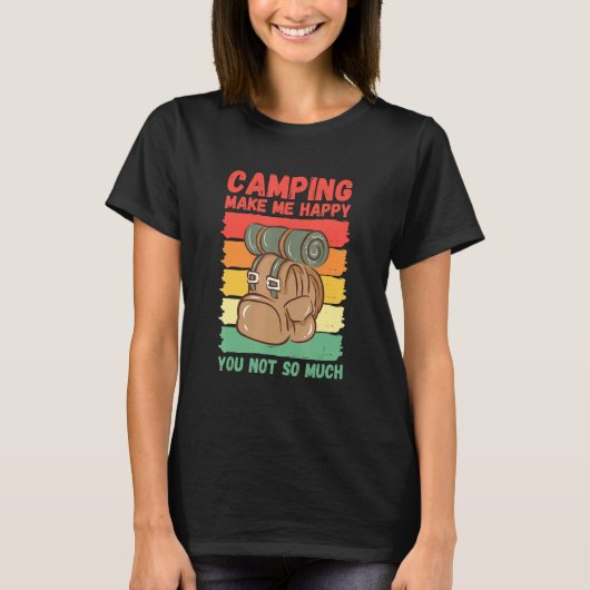T-shirt Camping Make Me Happy You Not So Much (Devant)