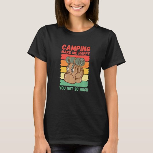 T-shirt Camping Make Me Happy You Not So Much   (Devant)