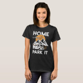 T-shirt Camping Motorhome Nature Saying For Campers (Devant entier)