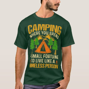 T-shirt Camping Où Vous Dépensez Une Petite Fortune Pour V